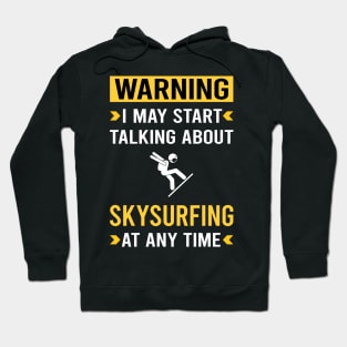 Warning Skysurfing Skysurfer Sky Surfing Hoodie